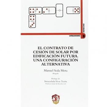 El contrato de cesión de solar por edificación futura: Una configuración alternativa
