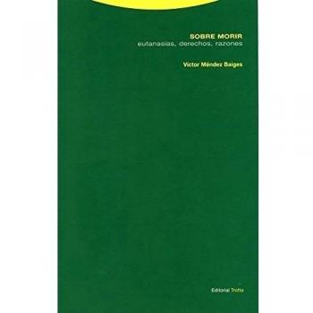 Sobre Morir. Eutanasias, Derechos, Razones
