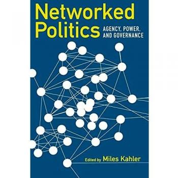 Networked Politics: Agency, Power, and Governance