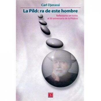 La Pildora de Este Hombre: Reflexiones en Torno al 50 Aniversario de la Pildora = This Man's Pill