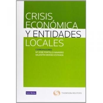 Crisis económica y entidades locales - Buendía Azorín, José Daniel/chico De La Cámara, Pablo/colao Marín, Pedro/crespo Poveda, Jessica/cubi