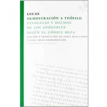 Demostración a Teófilo: Evangelio y Hechos de los Apóstoles según el Códice Beza