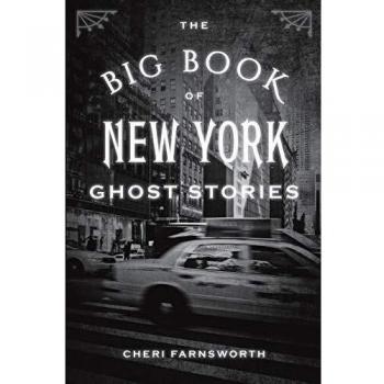 Cheri Farnsworth's Comprehensive Guide to New York Ghost Stories