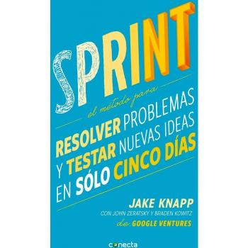 Sprint: El método para resolver problemas y testar nuevas ideas en solo 5 días