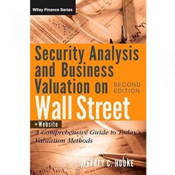 Wall Street Security Analysis & Business Valuation Guide by Jeffrey C. Hooke (Hardback)