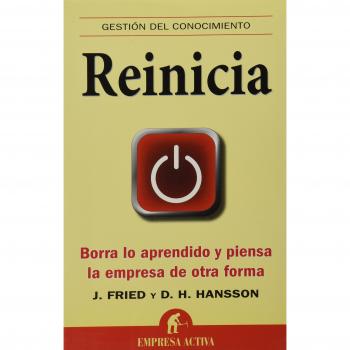 Reinicia: Borra lo aprendido y piensa la empresa de otra forma