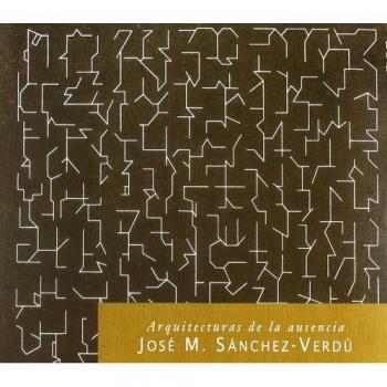 Sanchez-Verdu: Arquitecturas De La Ausencia; Cello Octet Conjunto Iberico; Arizcuren