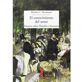El conocimiento del amor: Ensayos sobre filosofía y literatura