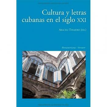 Cultura y letras cubanas en el siglo XXI.