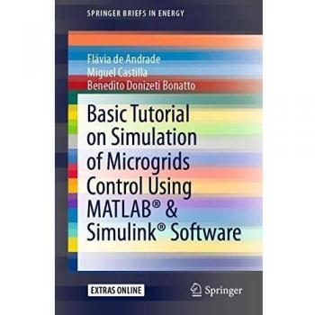 BASIC TUTORIAL ON SIMULATION OF MICROGRIDS CONTROL USING MATLAB® &AMP; SIMULINK® SOFTWARE
