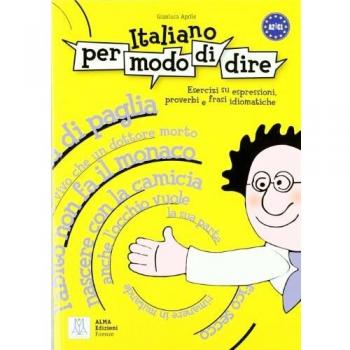 Libro de italiano Italiano per modo di dire - Curso de lengua italiana, incluye expresiones idiomáticas, ejemplos prácticos, ejercicios interactivos y explicaciones culturales