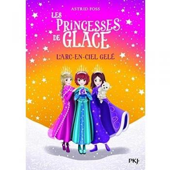 Les Princesses de glace, Tome 3 : L'arc-en-ciel gelé