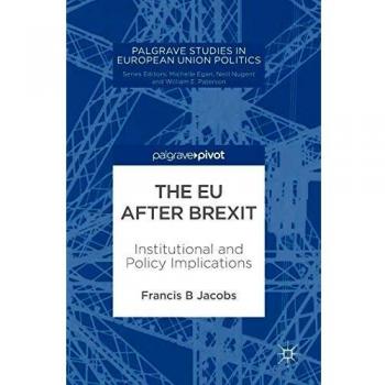 The EU after Brexit: Institutional and Policy Implications