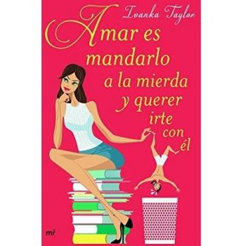 Amar es mandarlo a la mierda y querer irte con él - Taylor, Ivanka