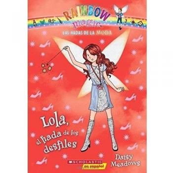 Las Hadas de la Moda #7: Lola, El Hada de Los Desfiles