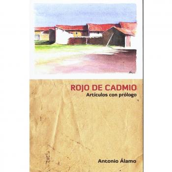 Rojo de cadmio.: Artículos con prólogo.