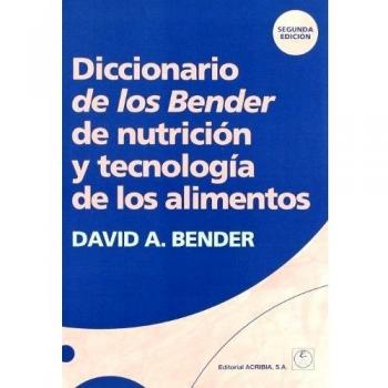 Diccionario de los Bender de nutrición y tecnología de los alimentos