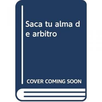 Saca tu alma de árbitro