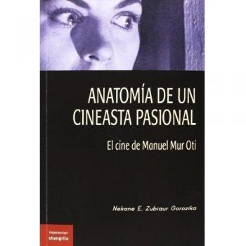 Anatomía de un cineasta pasional. El cine de Manuel Mur