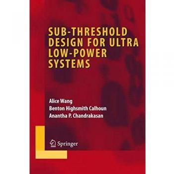 Ultra Low-Power Systems Sub-threshold Design Guide