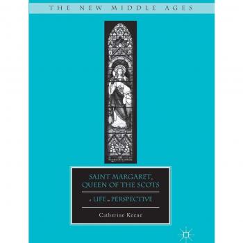 Saint Margaret of Scotland: A Comprehensive Biography (The New Middle Ages Series)