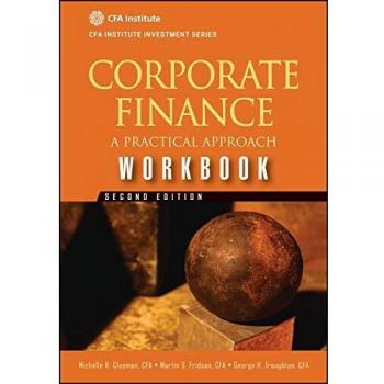 Corporate Finance Workbook: A Practical Approach, 2nd Edition