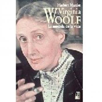 Virginia Woolf. La Medida De La V: La medida de la vida