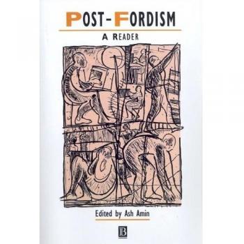 Blackwell Publishers Post-Fordism: Urban and Social Change Studies