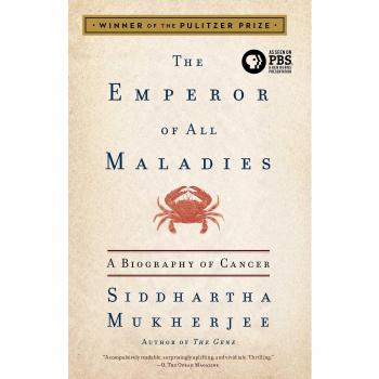 The Emperor of All Maladies: A Biography of Cancer
