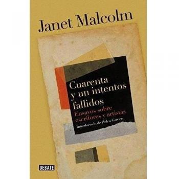 Cuarenta y un intentos fallidos: Ensayos sobre escritores y artistas