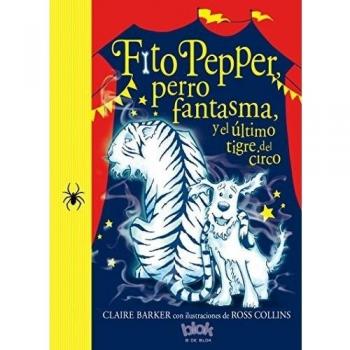 Fito Pepper y el último tigre del circo - Barker/collins