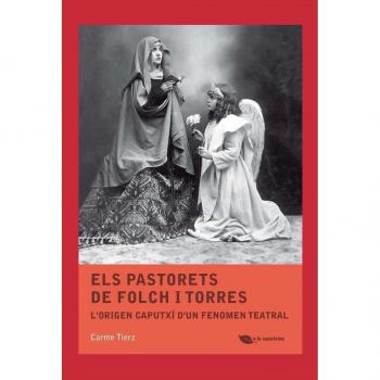 Pastorets de Folch i Torres, Els. L'origen Caputxí d'un fenomen teatral: 13