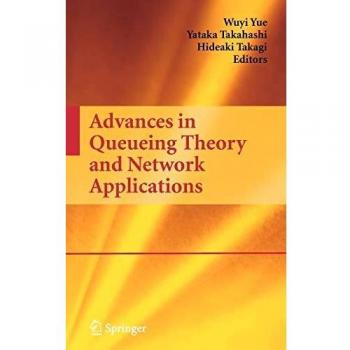 Queueing Theory and Network Applications: Springer Advances in Research