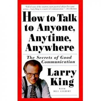 How to Talk to Anyone, Anytime, Anywhere: The Secrets of Good Conversation: The Secrets of Good Communication
