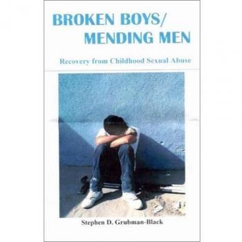 Broken Boys/Mending Men: Recovery from Childhood Sexual Abuse