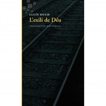 L'exili de Déu - Lluís Duch álvarez