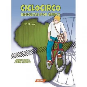 Ciclocirco. Bicicletas por África: Integral 1 - GOMEZ, JOSEBA; CARRASCO, JOSEMA