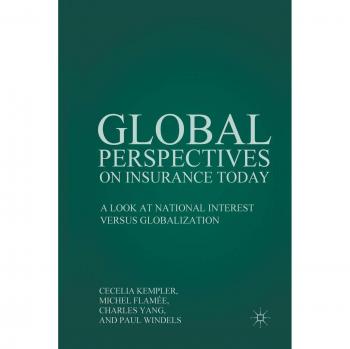 Global Perspectives on Insurance Today: A Look at National Interest versus Globalization