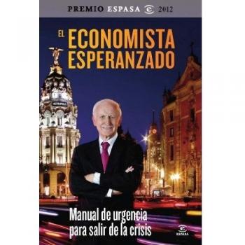 El economista esperanzado: Manual de urgencia para salir de la crisis - Leopoldo Abadía