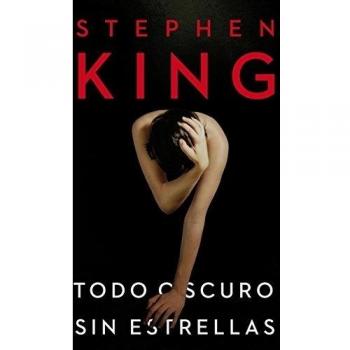 Todo Oscuro, Sin Estrellas - Stephen King