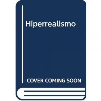 Hiperrealismo. 1967-2013