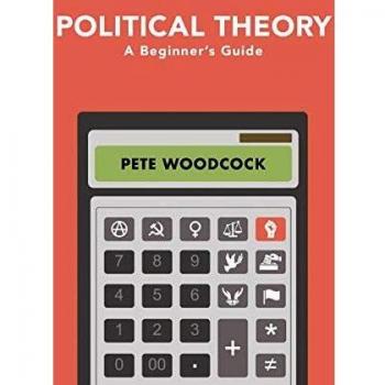 Political Theory: A Beginner's Guide by John Wiley & Sons, Inc