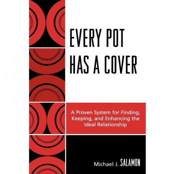 Every Pot Has a Cover: A Comprehensive Guide to Nurturing Ideal Relationships