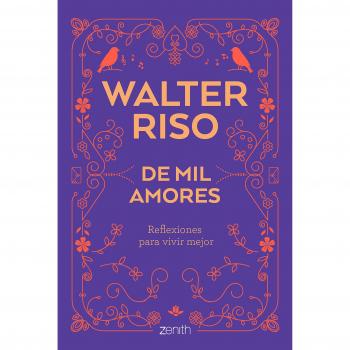 De mil amores: Reflexiones para vivir mejor - Walter Riso