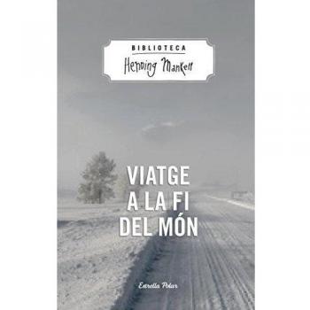 Viatge A La Fi Del Món - Henning Mankell
