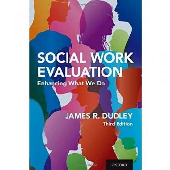 Social Work Evaluation: Enhancing What We Do