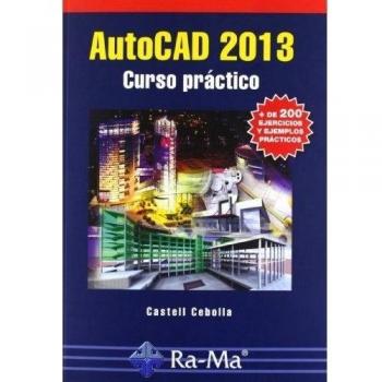 AutoCAD 2013. Curso práctico