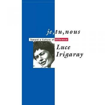 Je, Tu, Nous: Toward a Culture of Difference