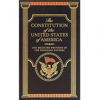 Constitution of the United States of America, The: and Selected Writings of the Founding Fathers
