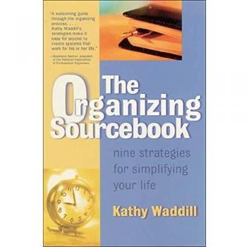 The Organizing Sourcebook: Nine Strategies for Simplifying Your Life